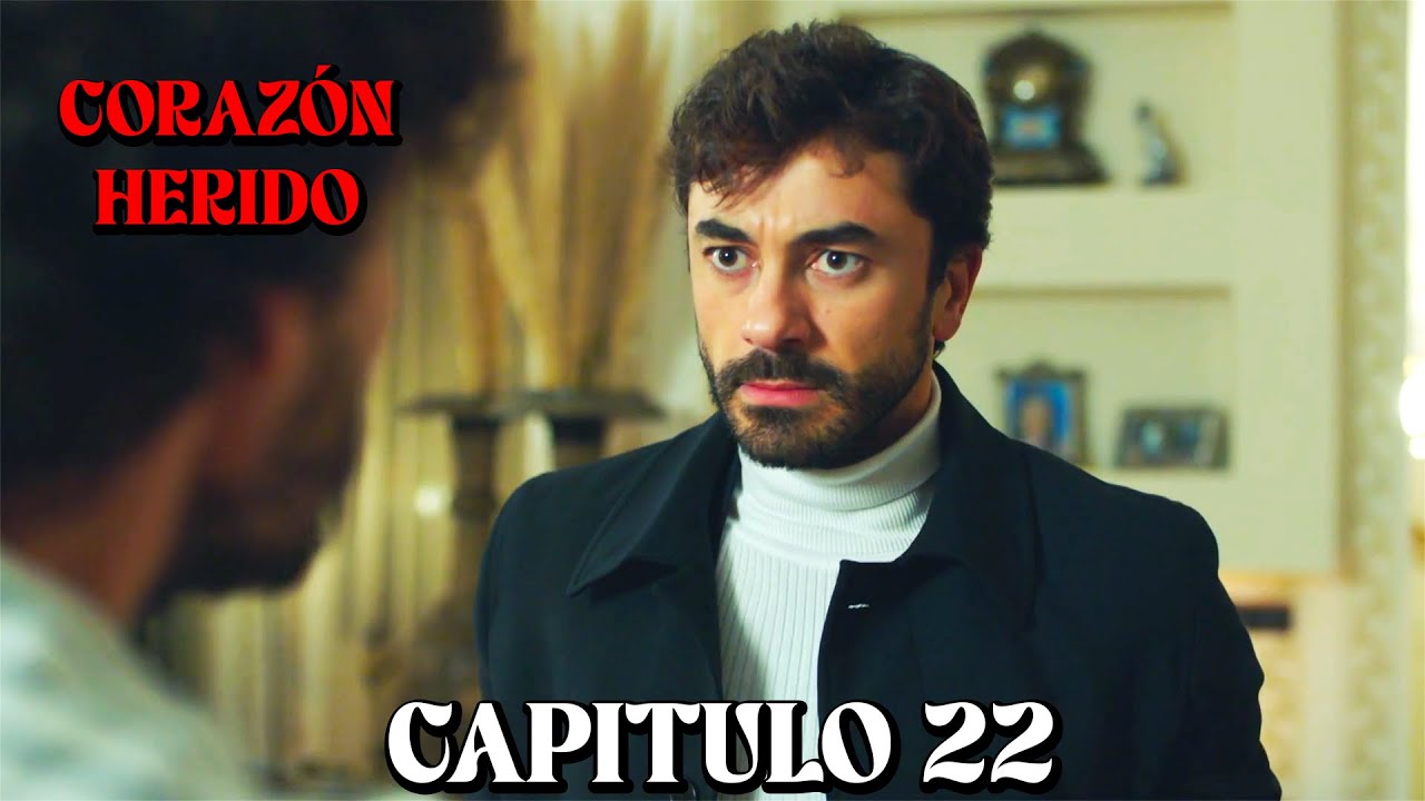 Coraz&oacute;n Herido - Capitulo 22 (Doblado en Espa&ntilde;ol)