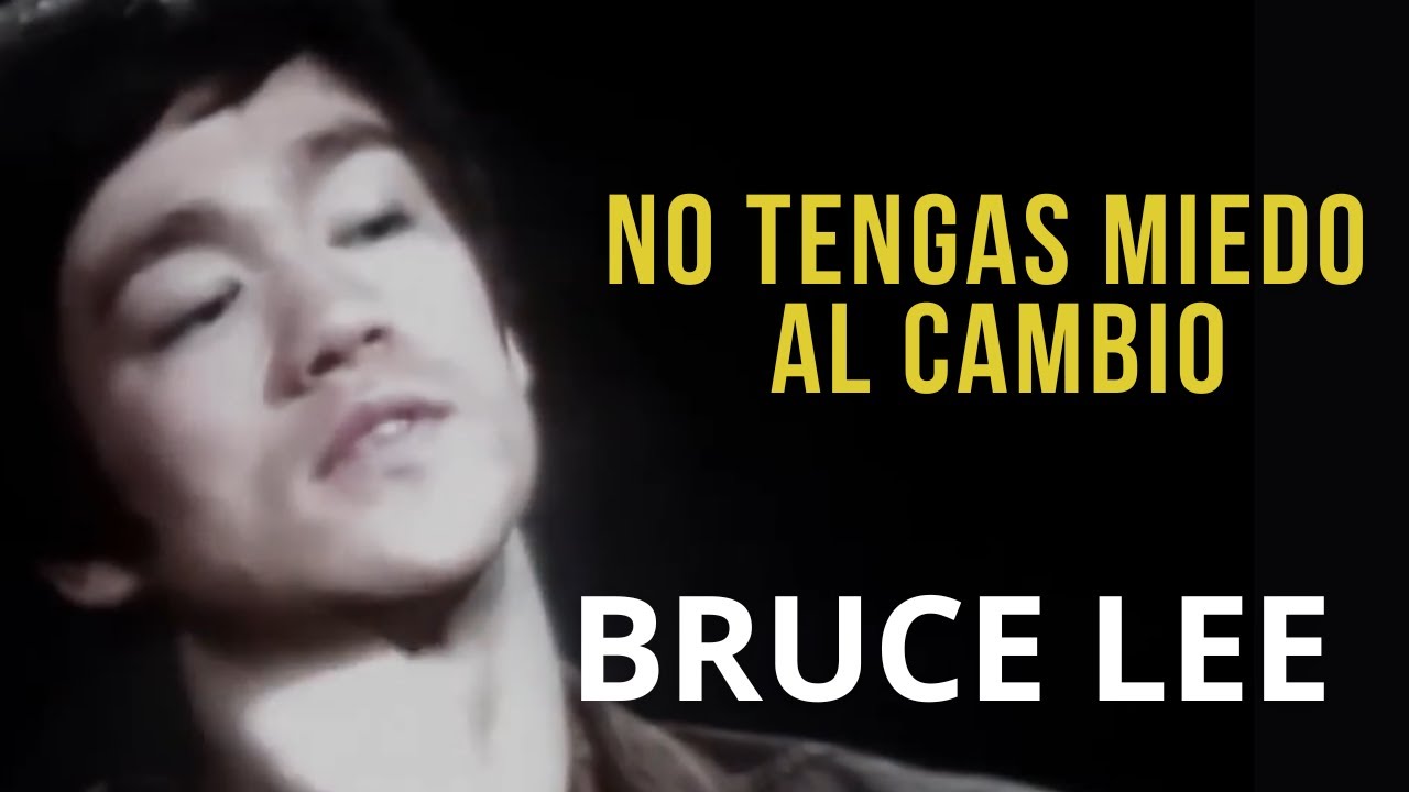 7 Lecciones de Bruce Lee para Superar El Miedo Al Cambio