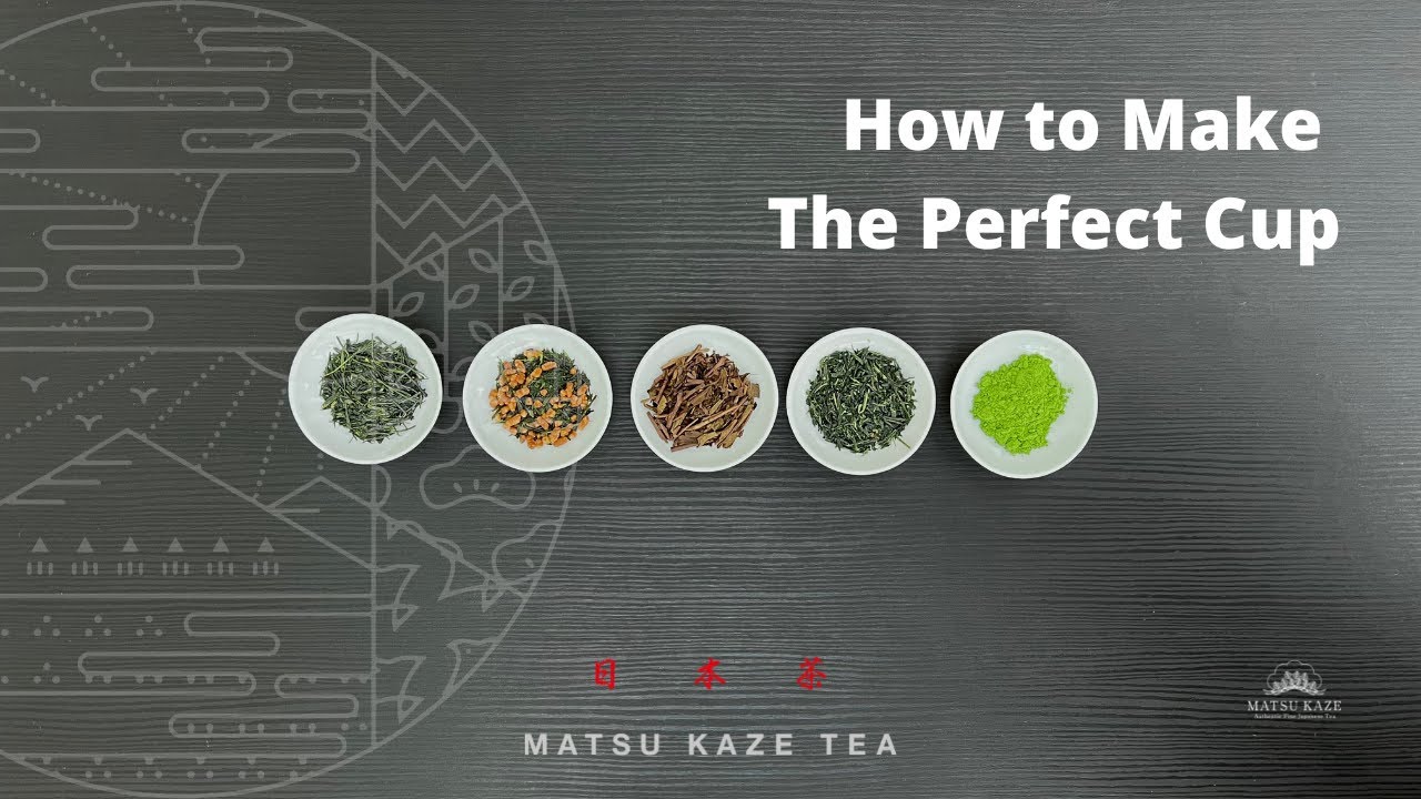 How to make the perfect cup - Japanese green teas & matcha