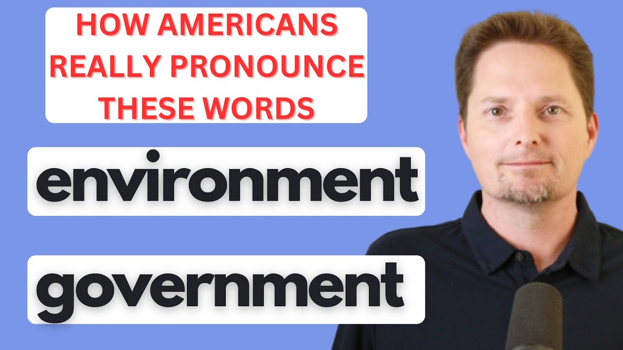American accent training, American Pronunciation, How to pronounce: environment and government