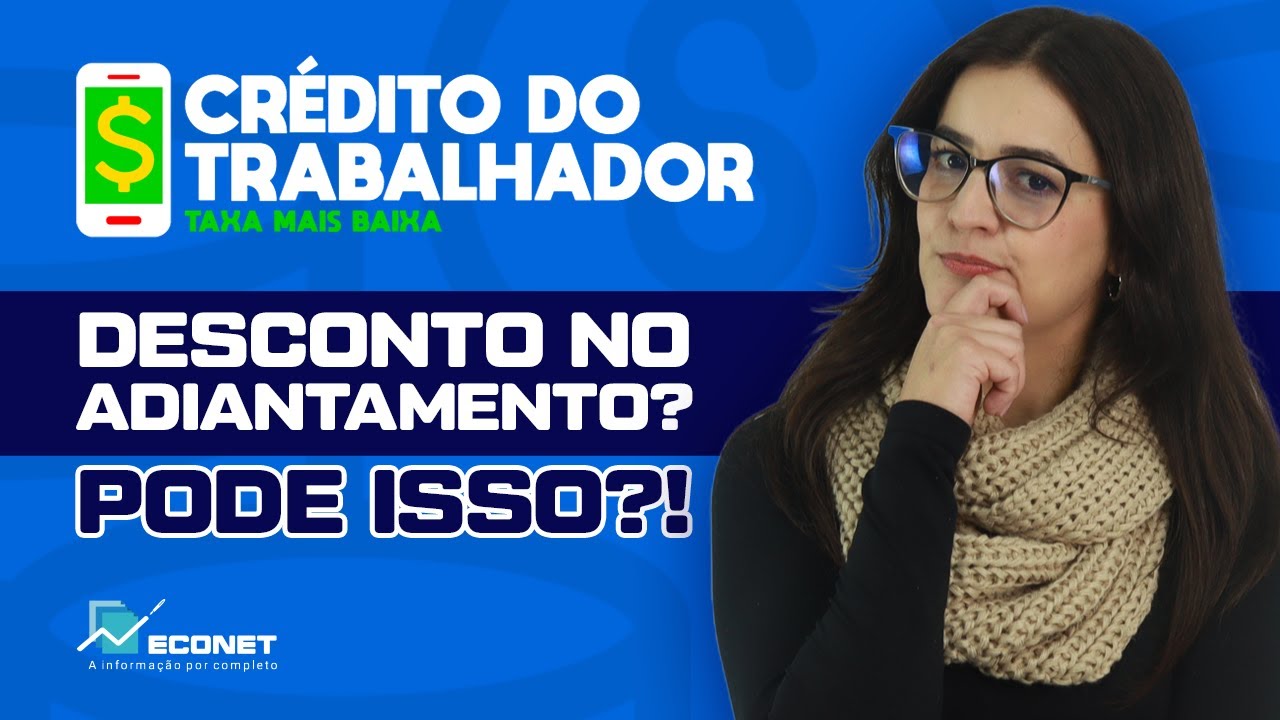 CRÉDITO DO TRABALHADOR | ADIANTAMENTO SALARIAL AFETA OS EMPRÉSTIMOS?