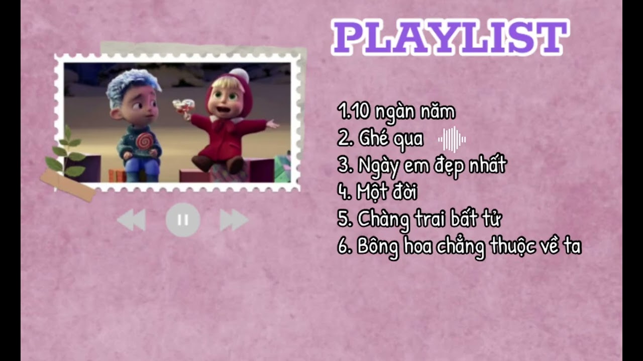 [Playlist]-10 ng&agrave;n năm, Gh&eacute; qua, Ng&agrave;y em đẹp nhất, Một đời,&hellip;| Milyaa🤖