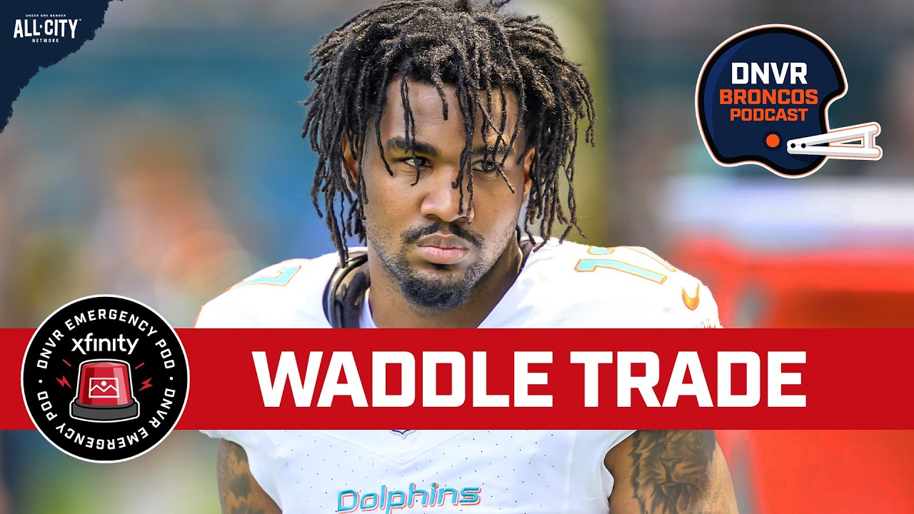 BREAKING: Denver Broncos trade for Jaylen Waddle from the Miami Dolphins in a BLOCKBUSTER move