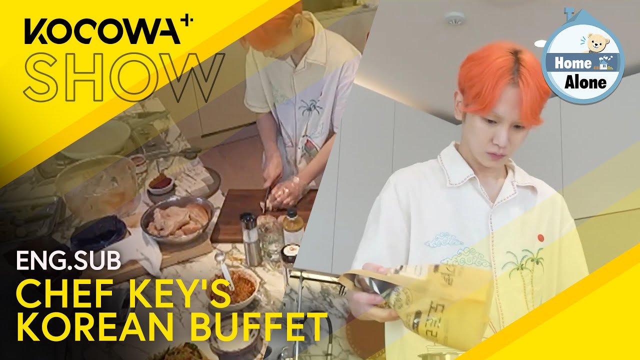 Chef Key's Cooking Show! Cooking A Korean Buffet In 2 Hours 🧑&zwj;🍳 | Home Alone EP606 | KOCOWA+