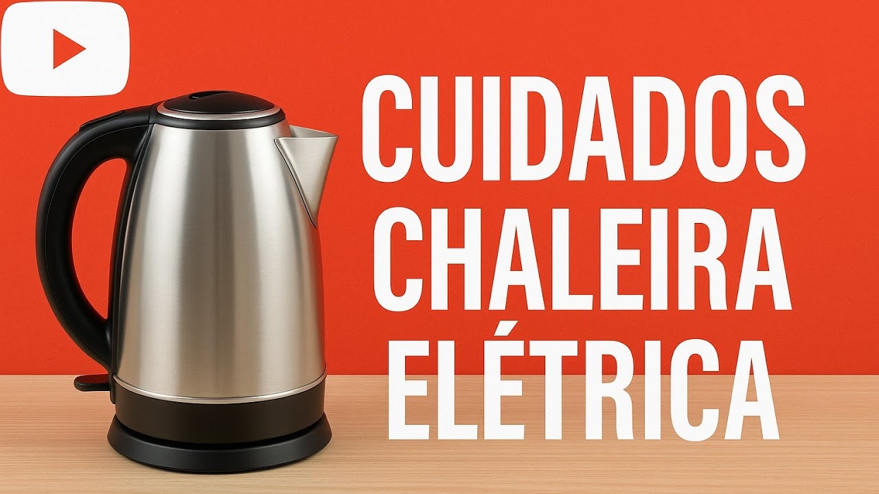 Chaleira elétrica, cuidados pra não estragar a sua