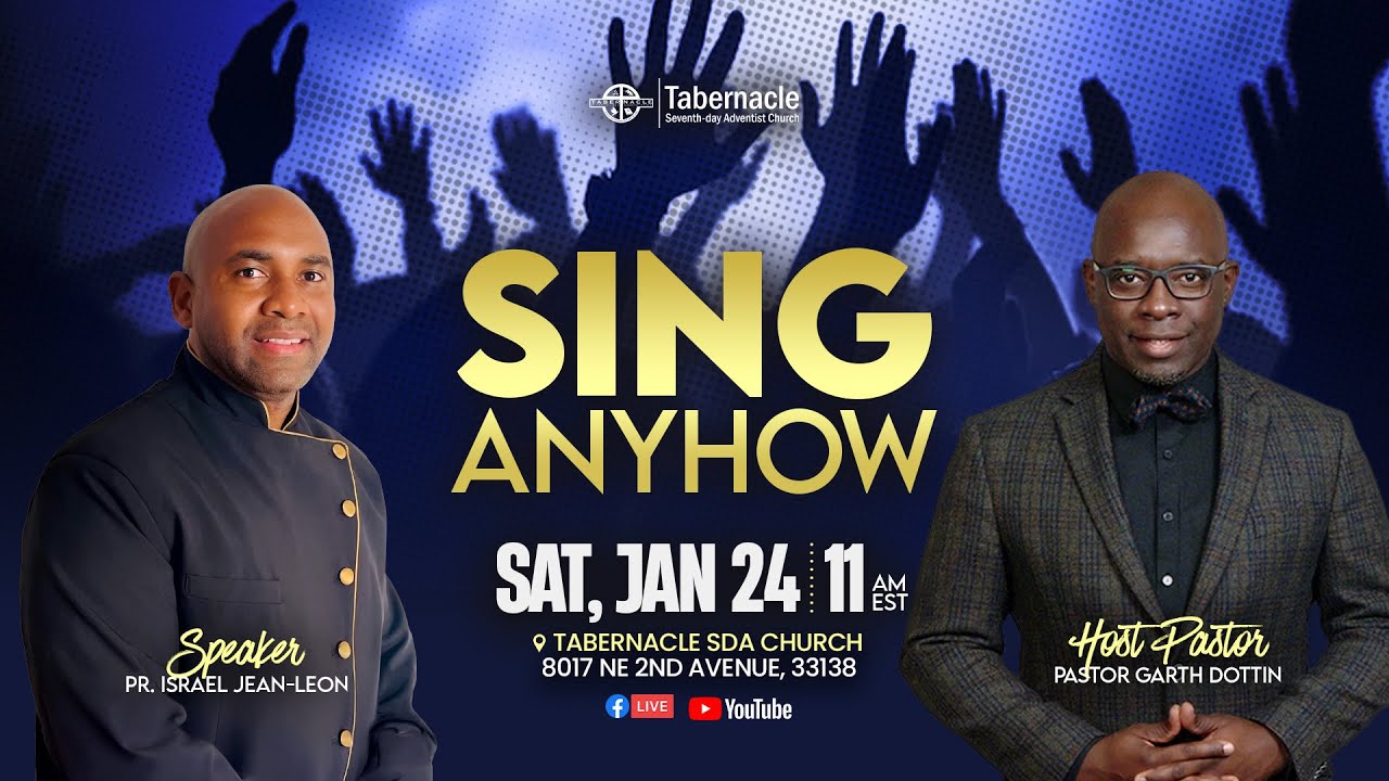 Sing Anyhow // Pastor Israel Jean-Leon // Tabernacle SDA Church