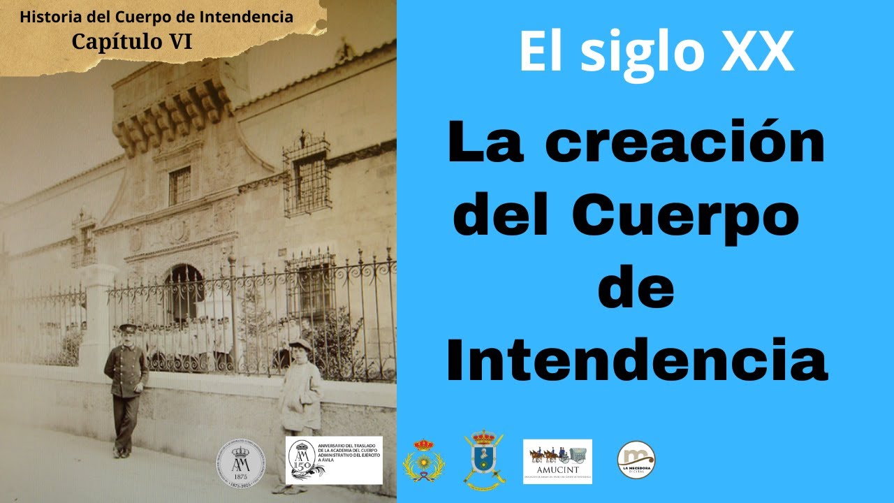 La creación del Cuerpo de Intendencia. El siglo XX