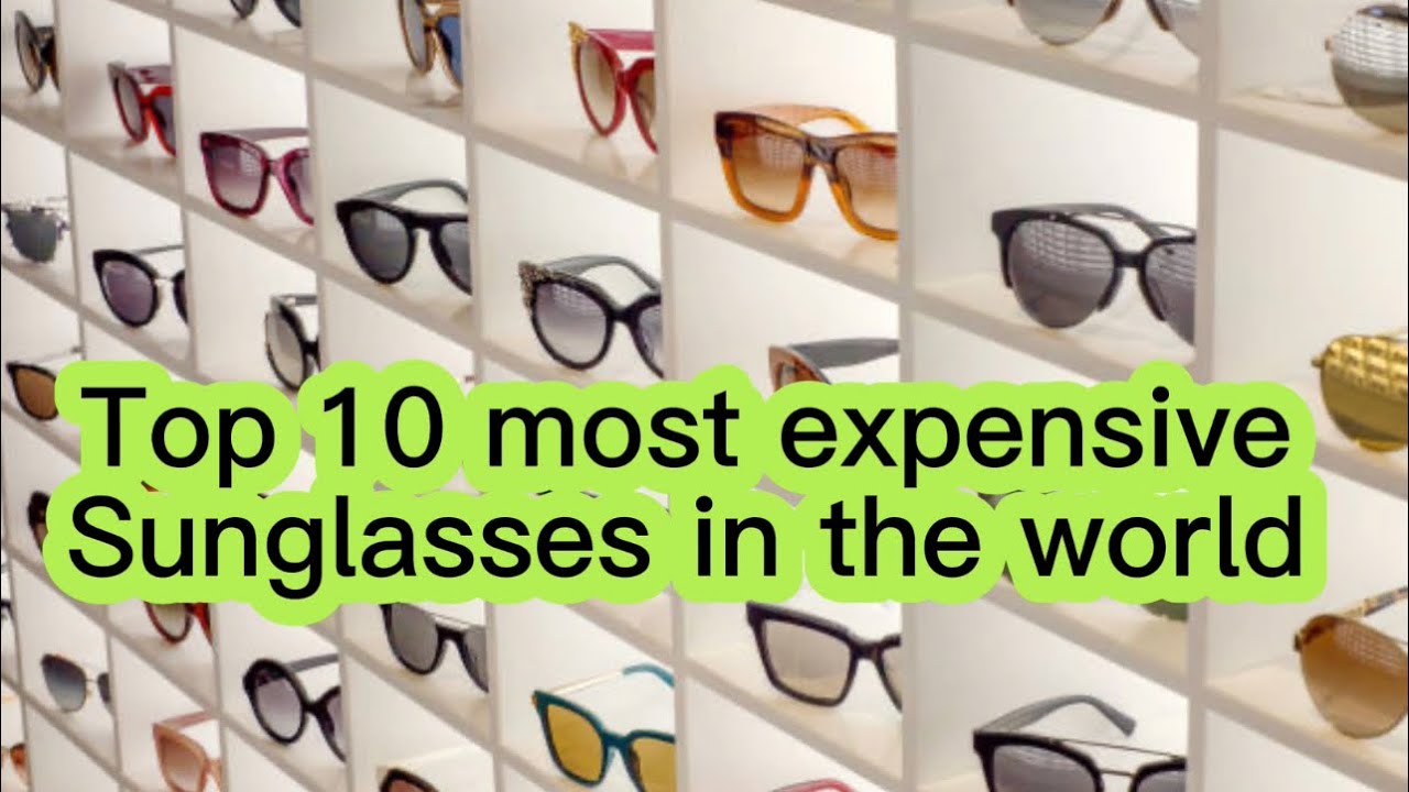 Shades of opulence:Top 10 most expensive sunglasses in the world@The10chronicles