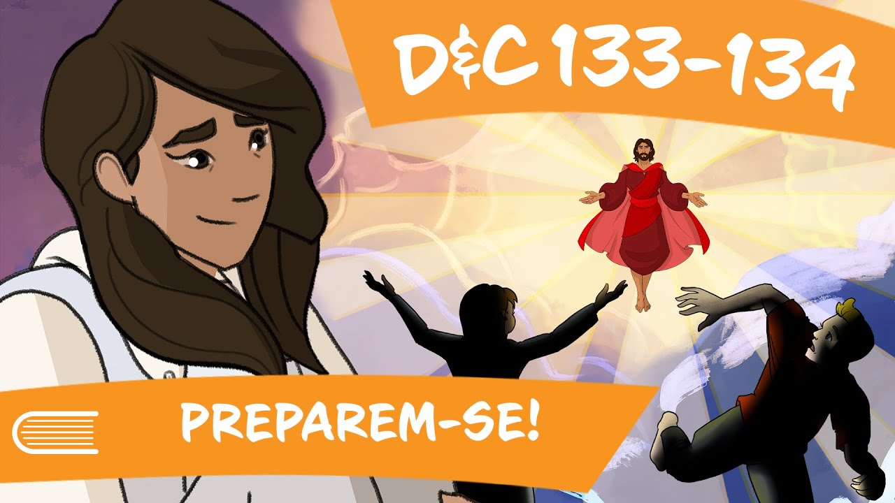 Vem, e Segue-Me (17 &agrave; 23/11) D&C 133 - 134 | Preparem-se!