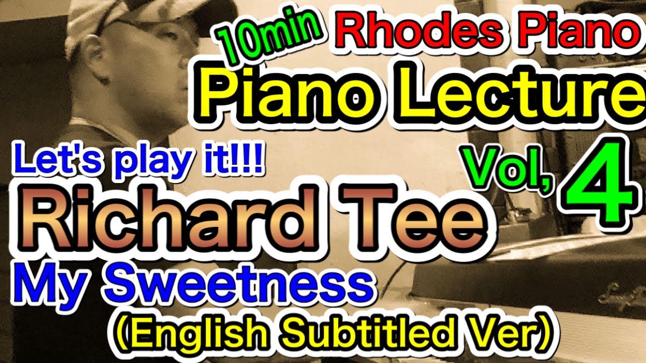 10min Piano Lecture Vol,4（English Subtiitled Ver,)  #10分ピアノ #shinyafujita #Rhodes #MySweetness