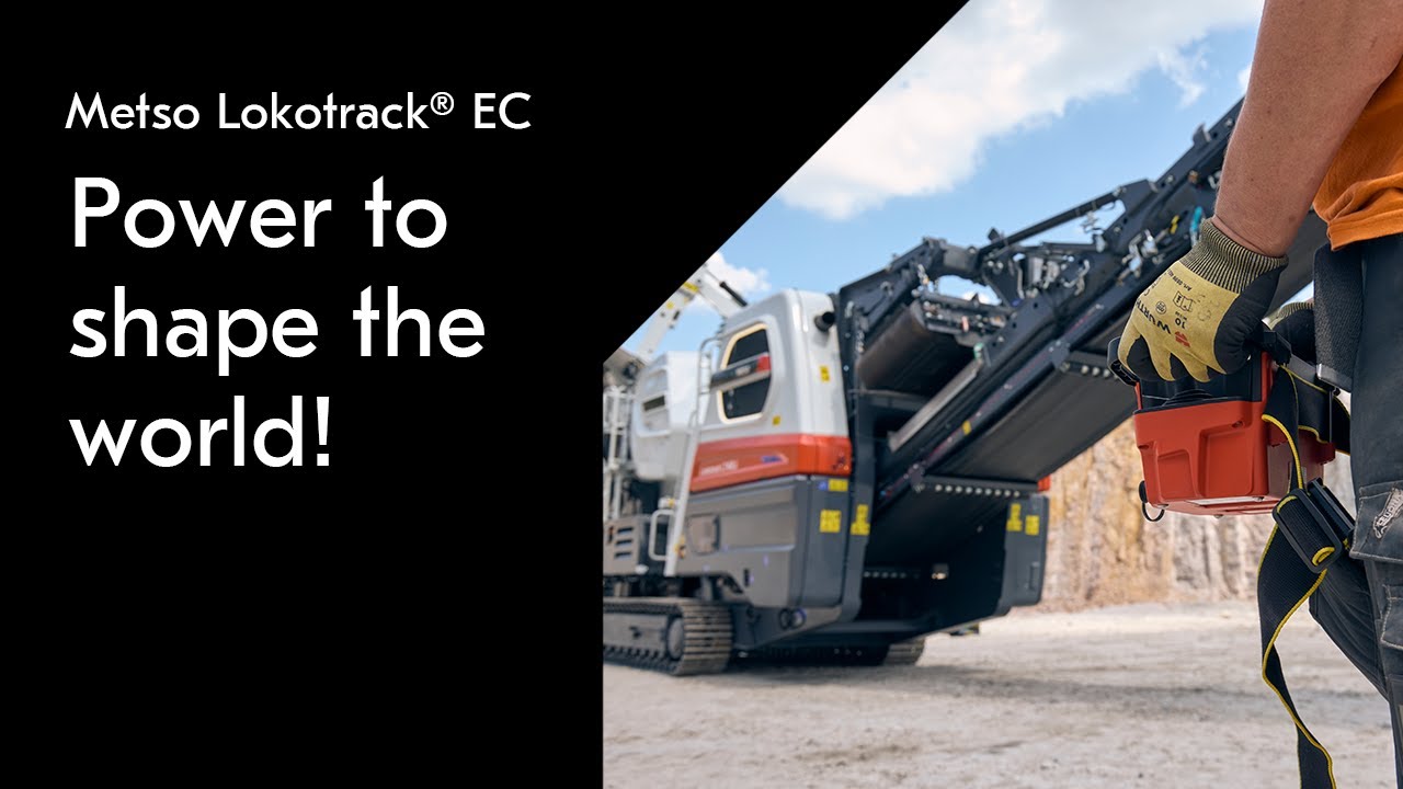 Metso Lokotrack EC range - power to shape the world!