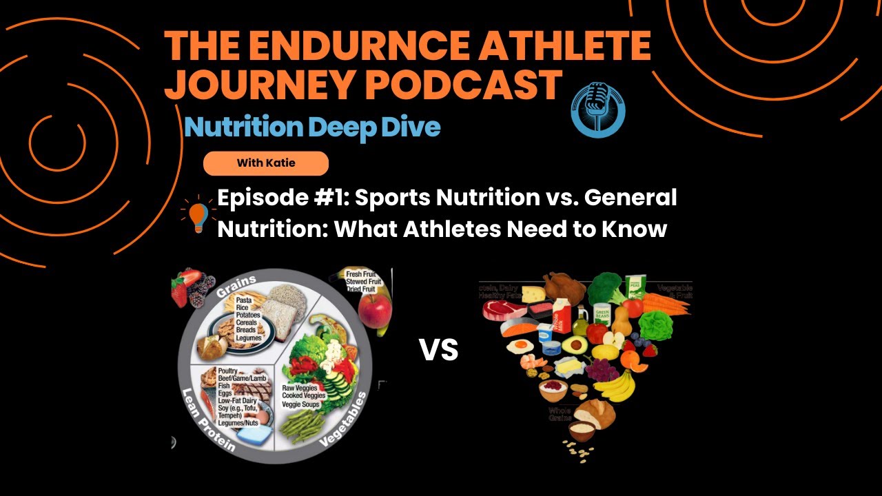 Nutrition Deep Dive Episode 1: Sports Nutrition vs. General Nutrition: What Athletes Need to Know