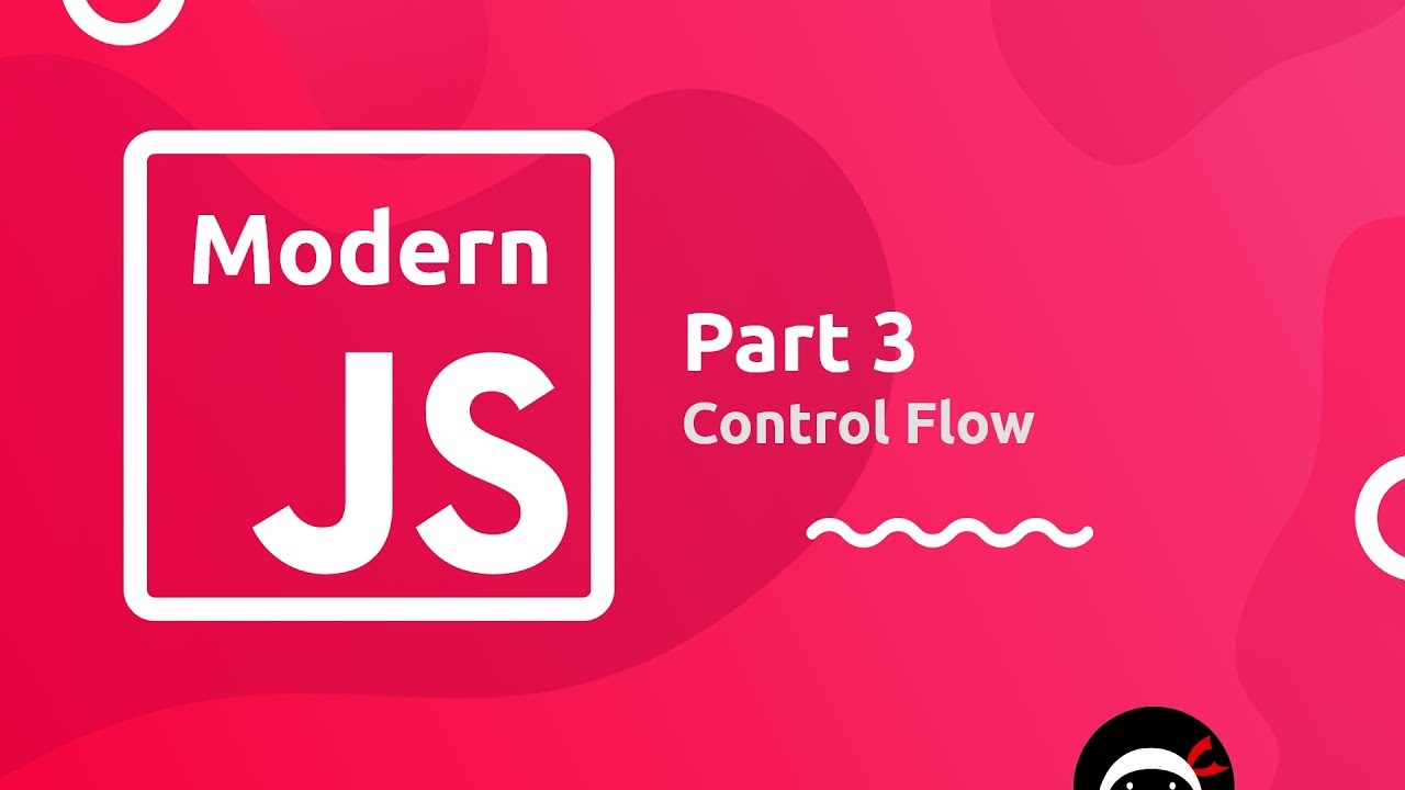 Modern JavaScript Tutorial #3 - Control Flow