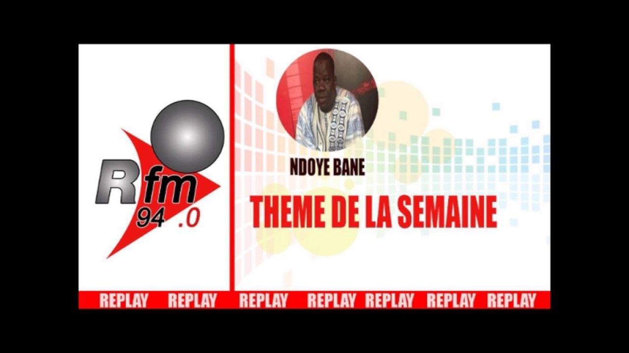 REPLAY - AUDIO : THEME DE LA SEMAINE - Pr : NDOYE BANE SOUKAROU KOOR DU 17 JUIN 2017