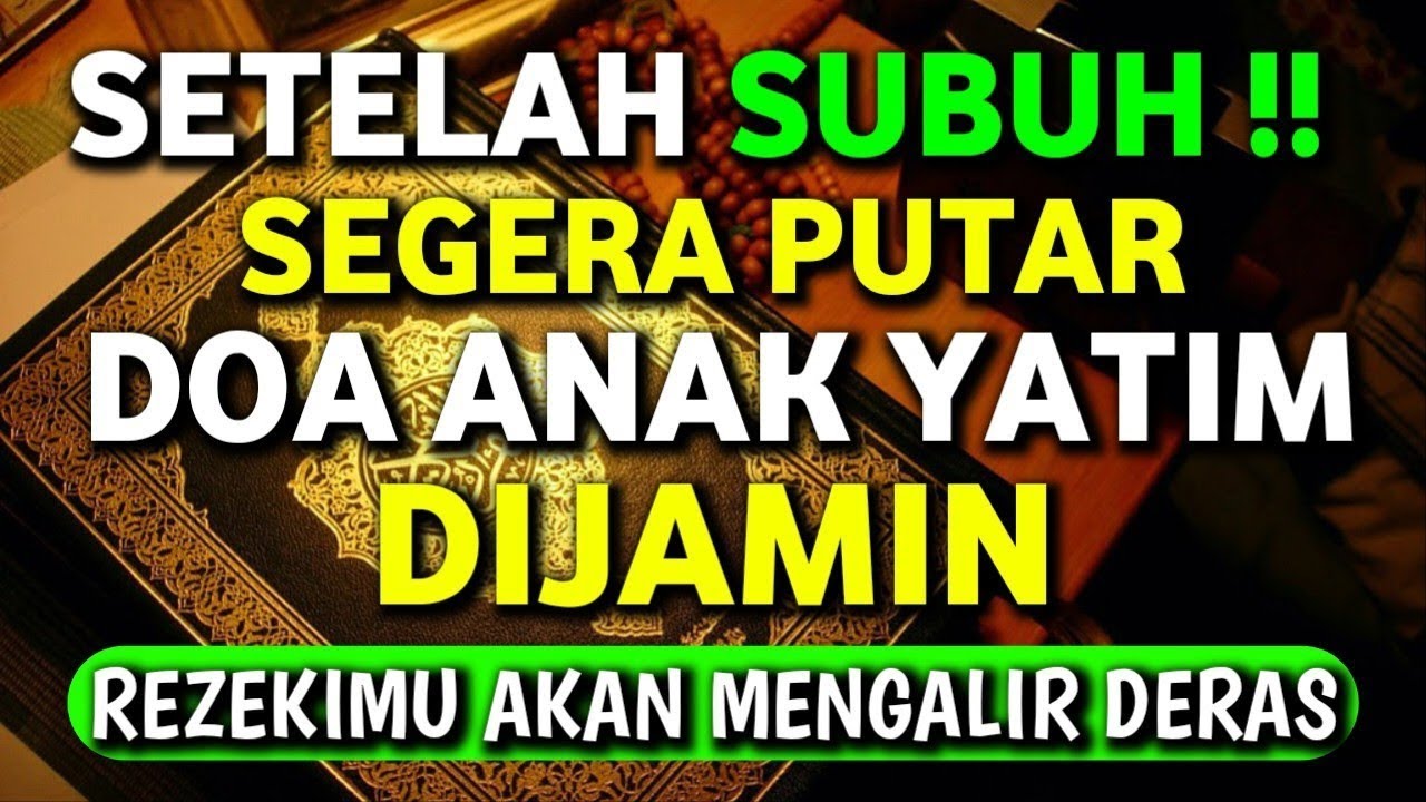 DOA MUSTAJAB !! DOA ANAK YATIM AMPUH MEMBUKA PINTU REZEKI