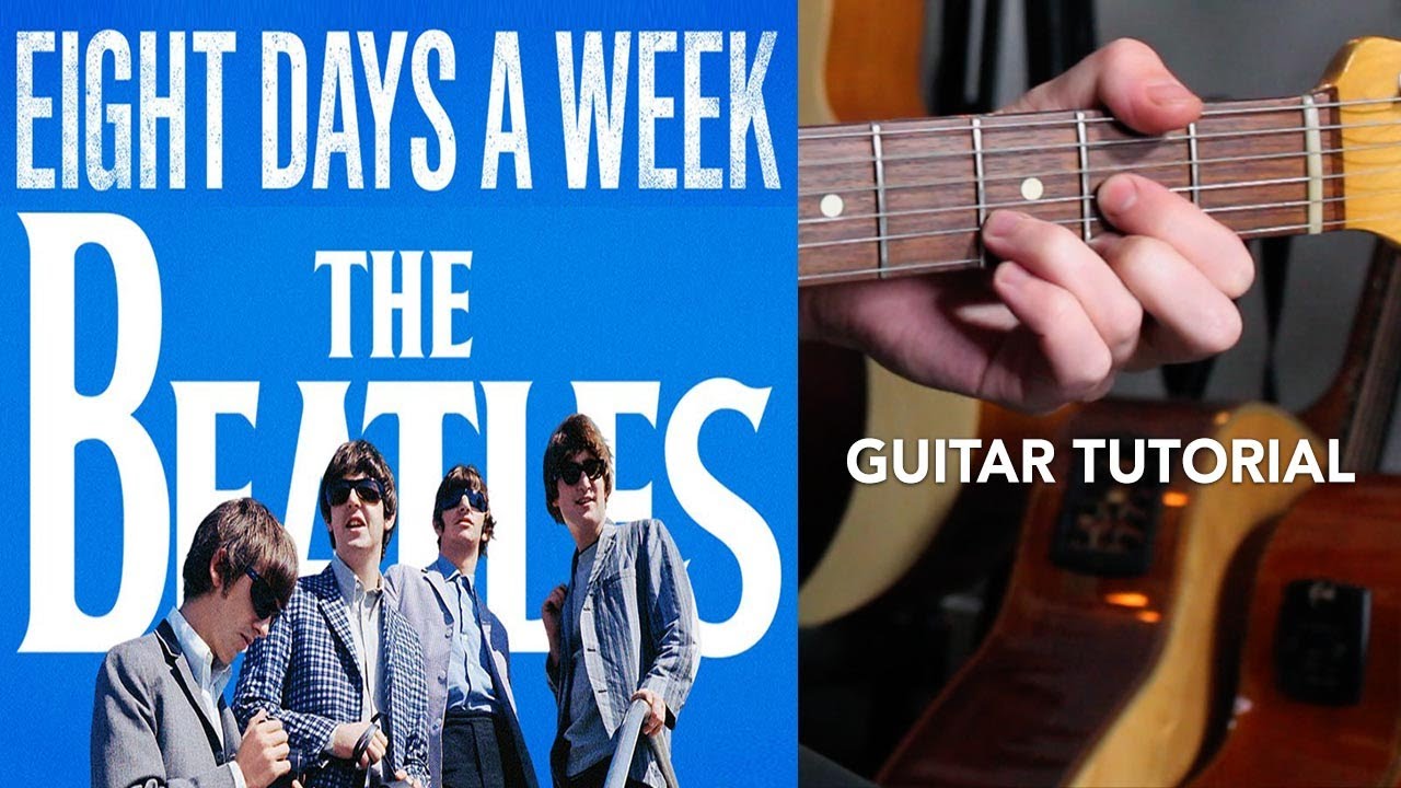 The Beatles - Eight Days A Week Guitar Lesson