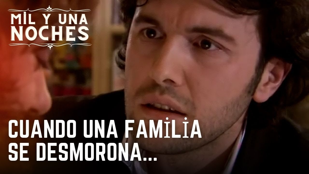 Cuando una familia se desmorona... | Las Mil y Una Noches - Episodio 18