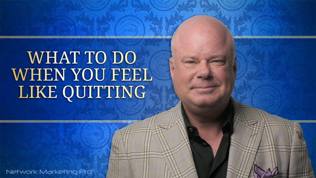 What To Do When You Feel Like Quitting?