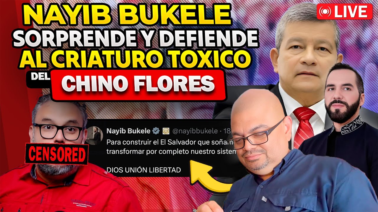 🔴SORPRESA NAYIB BUKELE DEFIENDE A💥¿CRIATURO TOXICO?🚨DE LA CARCEL Y CENSURA🔥 DEL CHINO FLORES