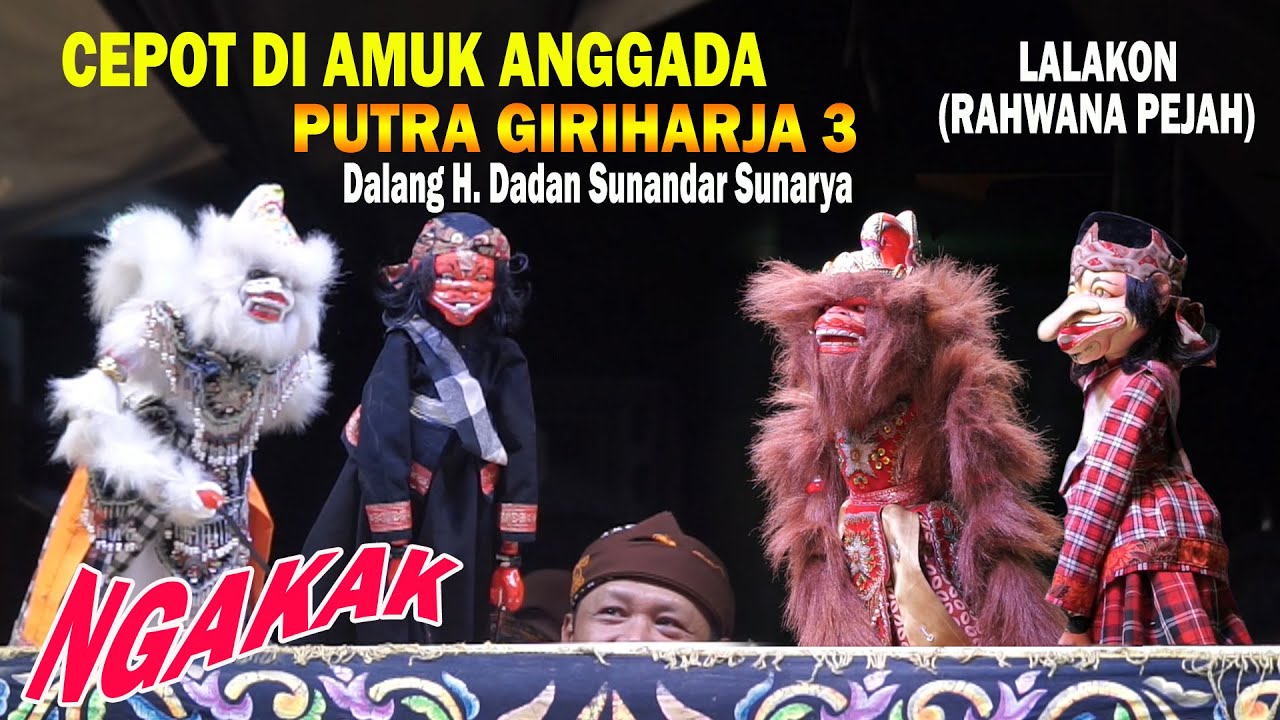 Cepot Di Amuk Ku Anggada (Rahwana Pejah fart 3) Putra Giriharja 3, H. Dadan Sunandar Sunarya
