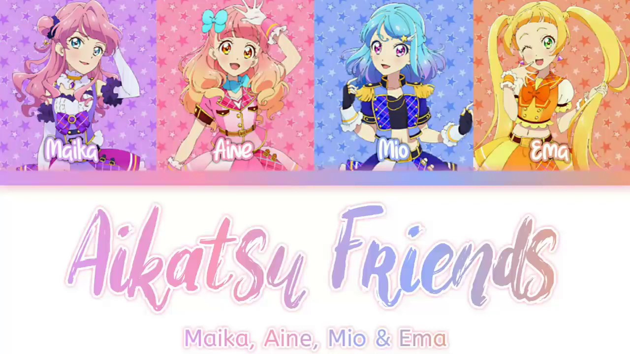 Aikatsu Friends -『Aikatsu Friends』- Maika, Aine, Mio & Ema