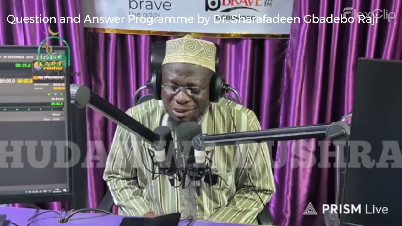 Question and Answer Programme by Dr. Sharafadeen Gbadebo Raji