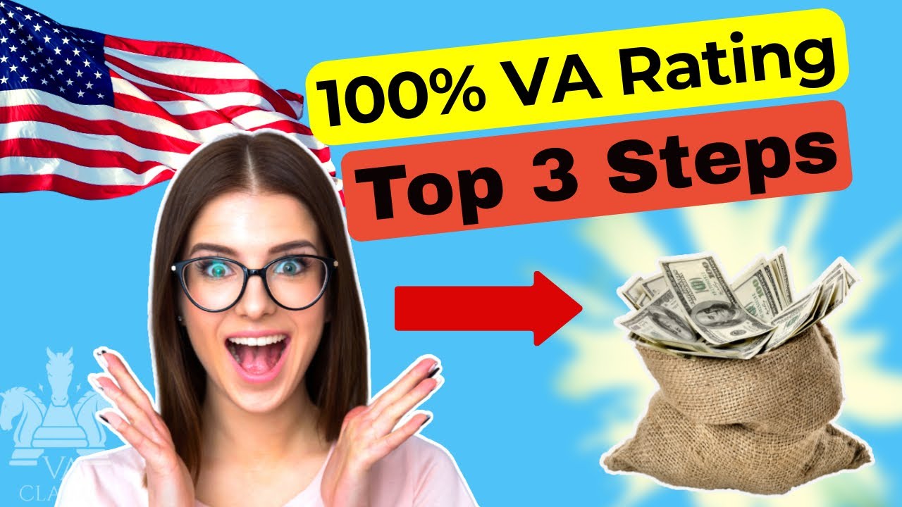 How To Get A 100% VA Rating | Top 3 Steps (2023)