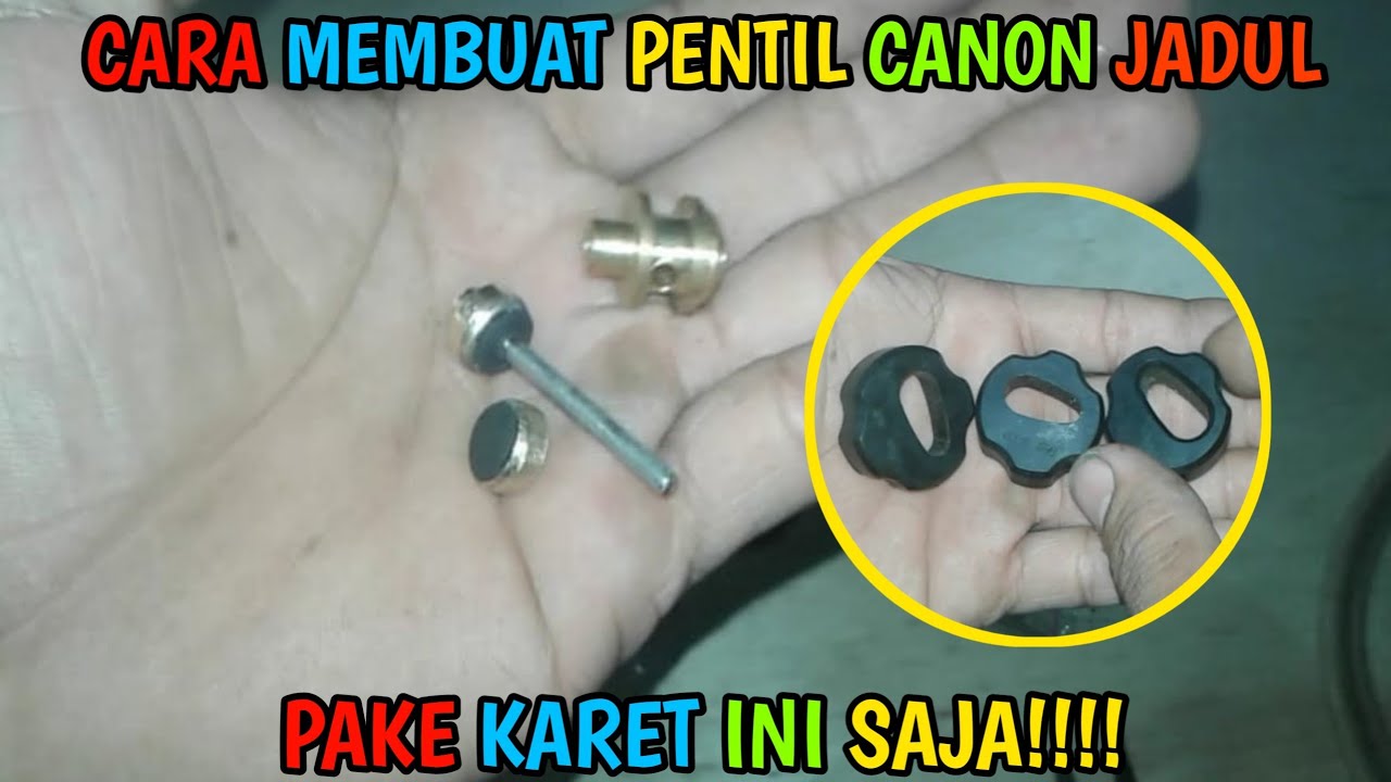 cara membuat pentil canon jadul pake karet ini saja....!!