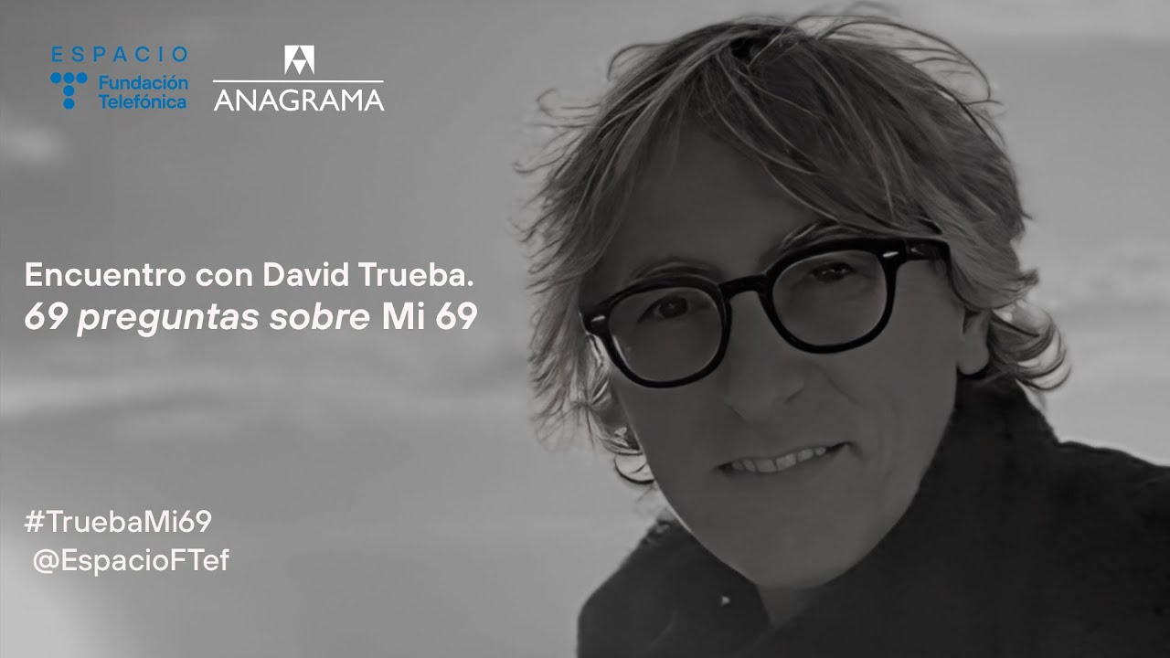 Encuentro con David Trueba. 69 preguntas sobre Mi 69