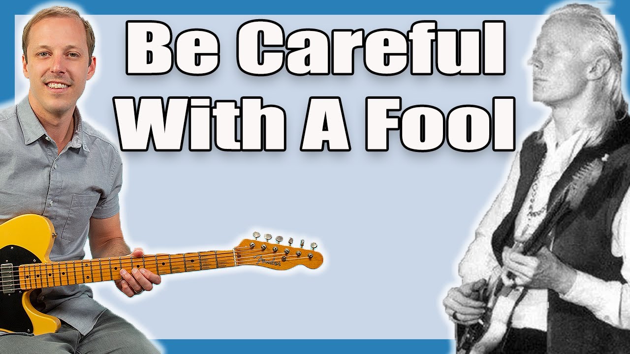 Be Careful With A Fool Guitar Lesson (Johnny Winter)