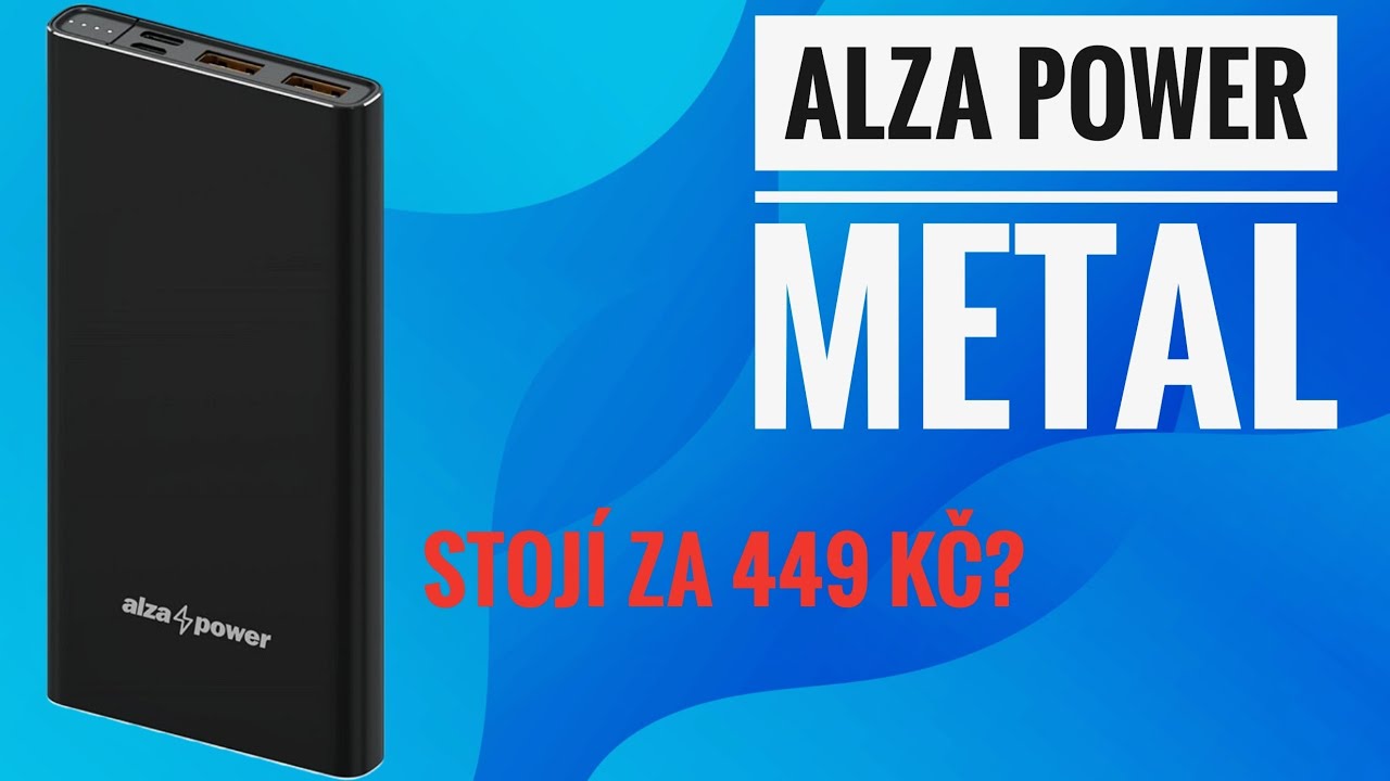 POWERBANKA ALZA POWER METAL - STOJÍ ZA TY PENÍZE, RECENZE 4K