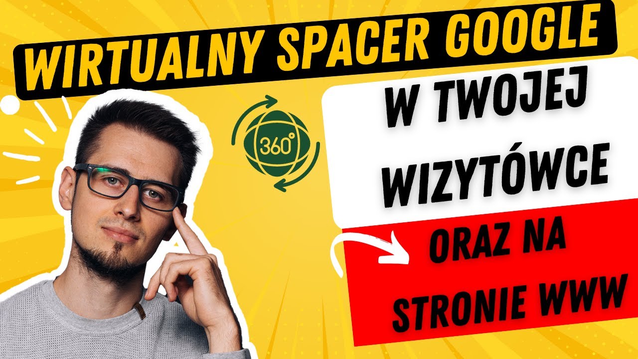 Wirtualny Spacer Google. Pokaż sw&oacute;j biznes w ciekawy spos&oacute;b!Dodaj spacer do strony i wizyt&oacute;wki firmy