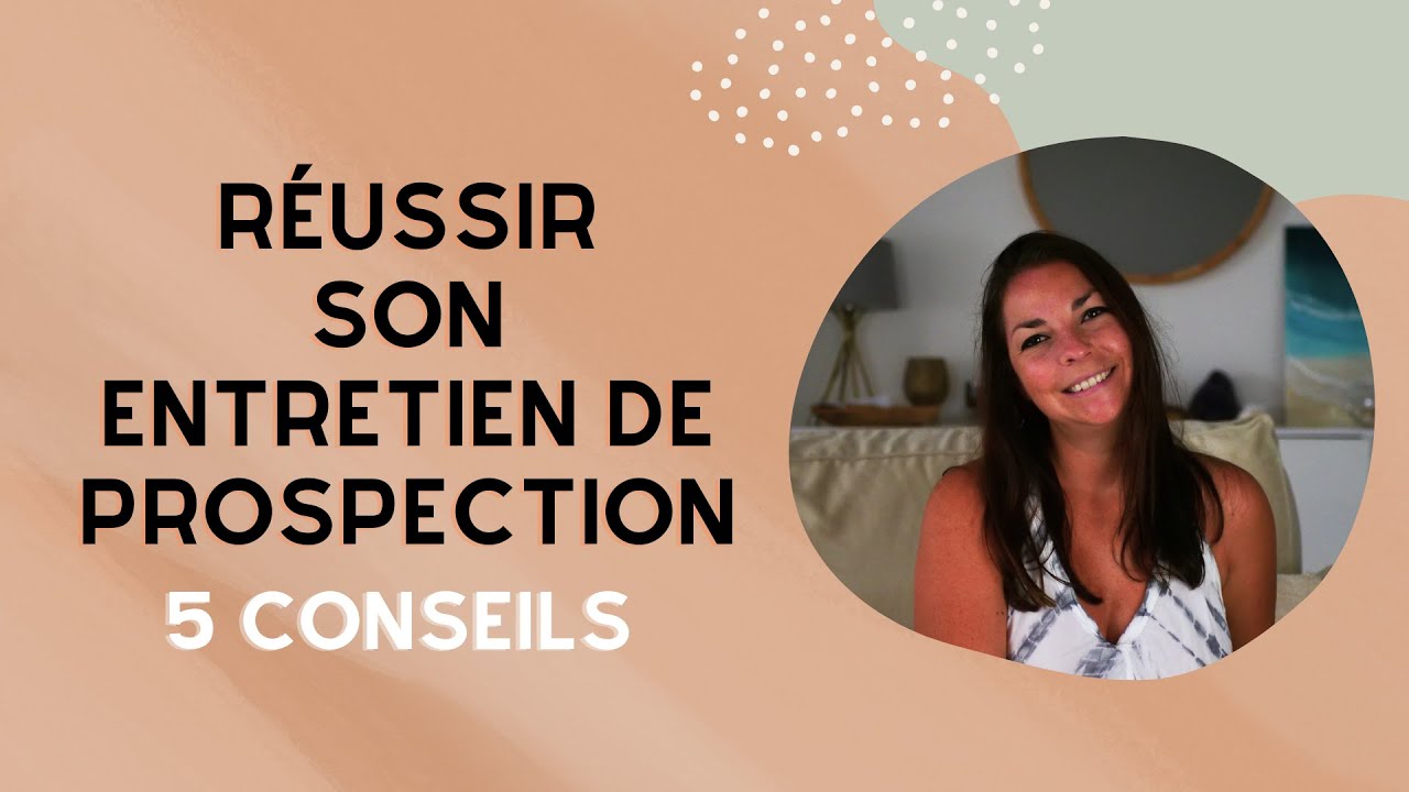 Réussir son Entretien de Prospection : 5 Conseils