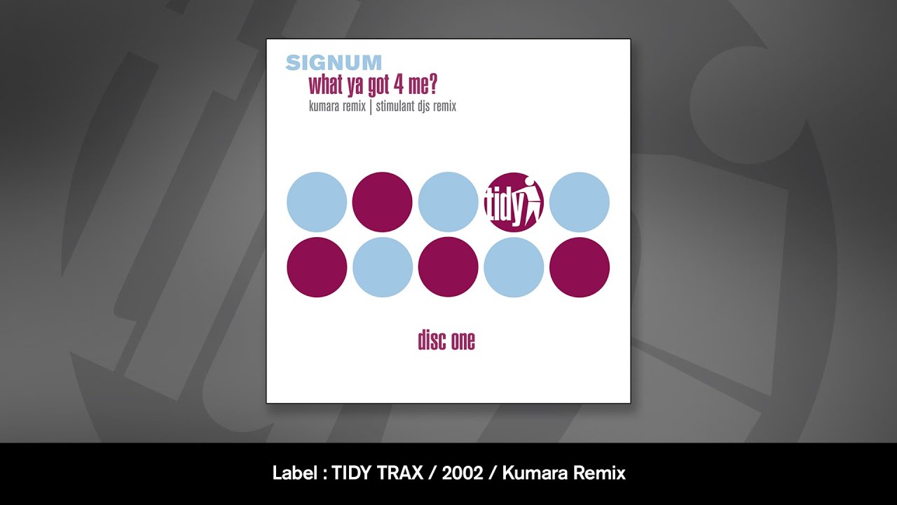 Signum - What Ya Got 4 Me (Kumara Remix)