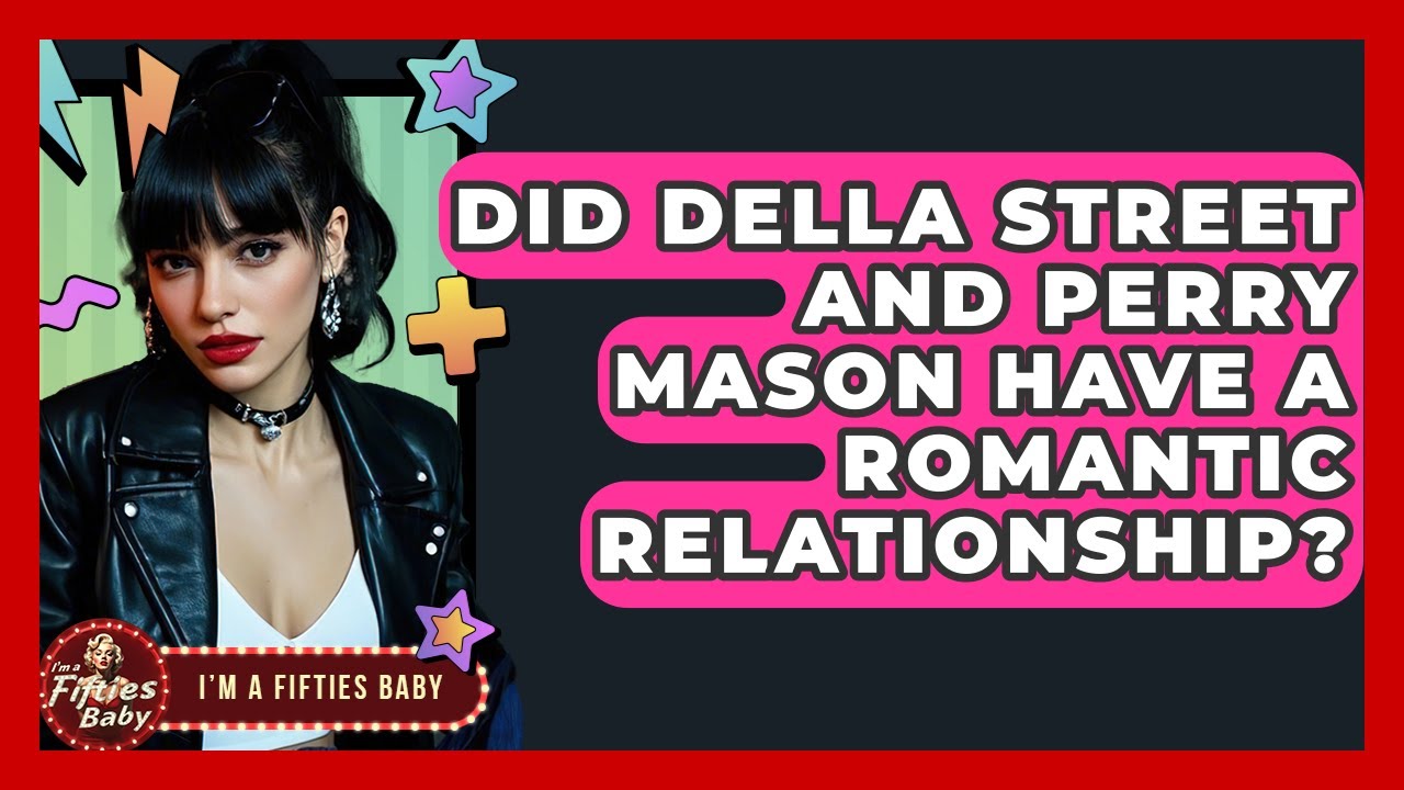Did Della Street And Perry Mason Have A Romantic Relationship? - Im a 50s Baby