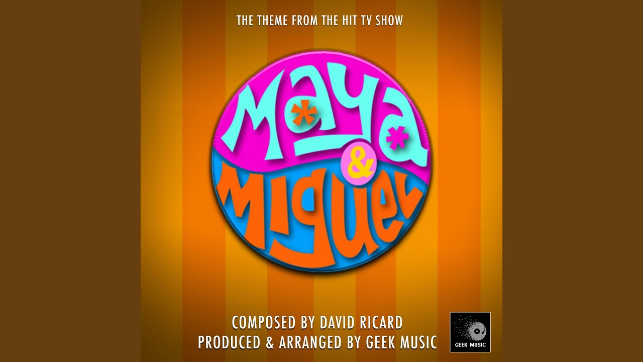 Maya And Miguel Theme Tune (From 