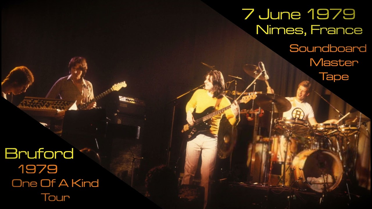 Bruford - 7 June 1979 - Theatre Municipal, Nimes, France [SOUNDBOARD]
