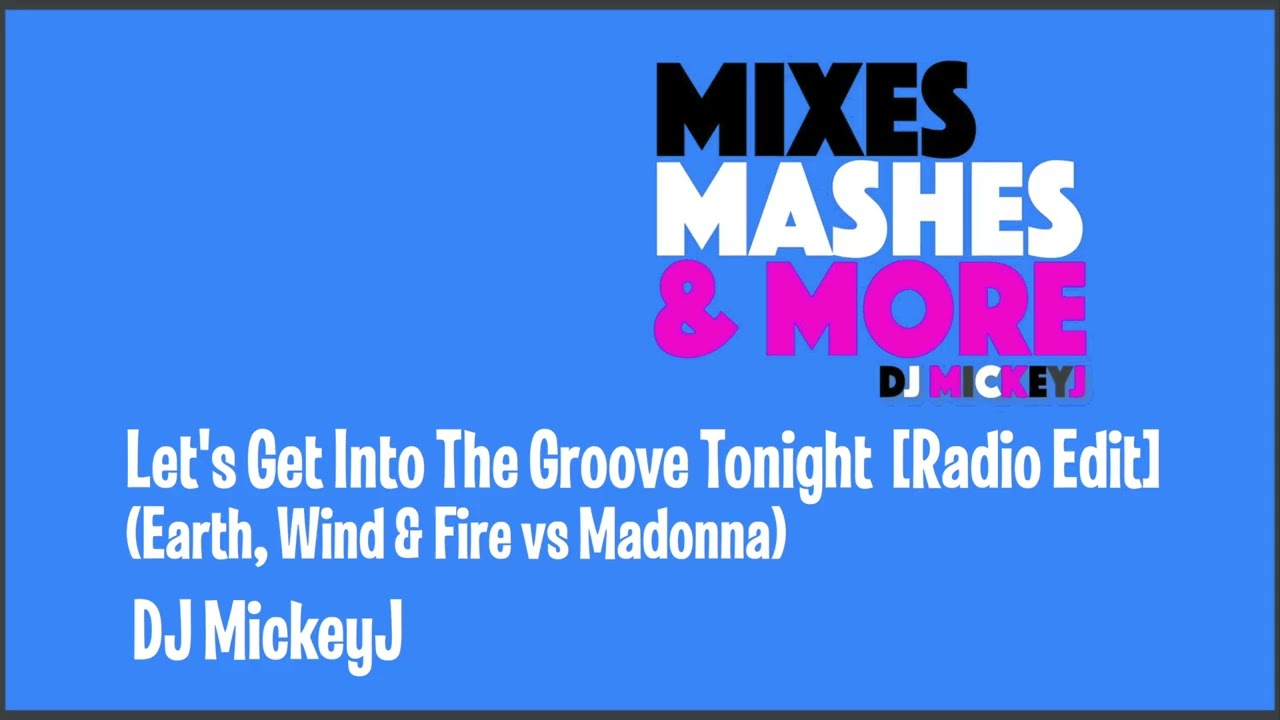 Let's Get Into The Groove Tonight [Radio Edit] (Earth, Wind & Fire vs Madonna)