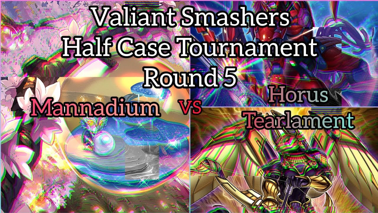 Yu-Gi-Oh! Valiant Smashers Half Case Tournament - R5 - Mannadium vs Horus Tearlament