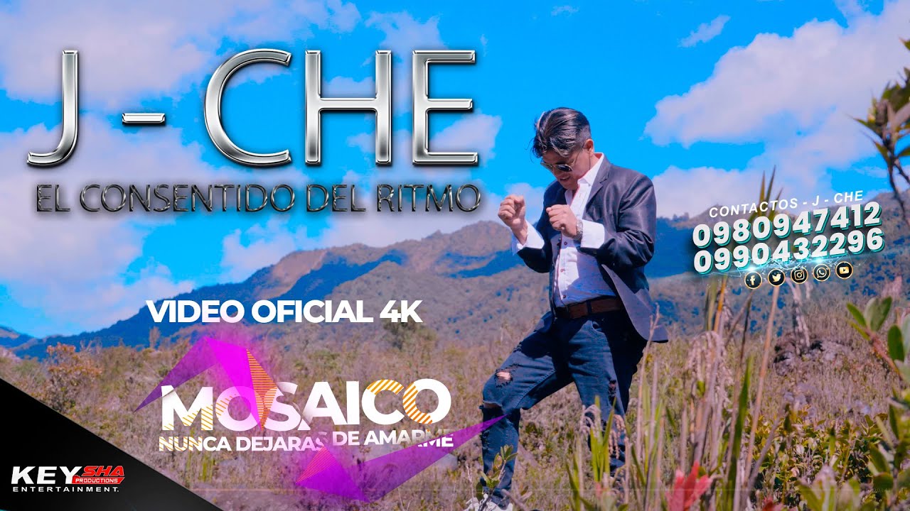 J-CHE EL CONSENTIDO DEL RITMO- ( MOSAICO NUNCA DEJARAS DE AMARME---VIDEO OFICIAL 4K 2024