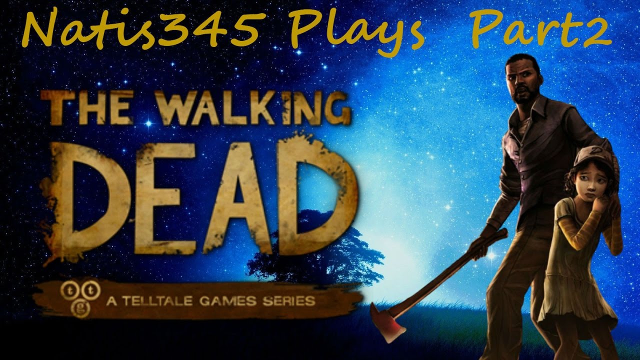 Natis345 plays The Walking Dead Season 1 Episode 1 Part2