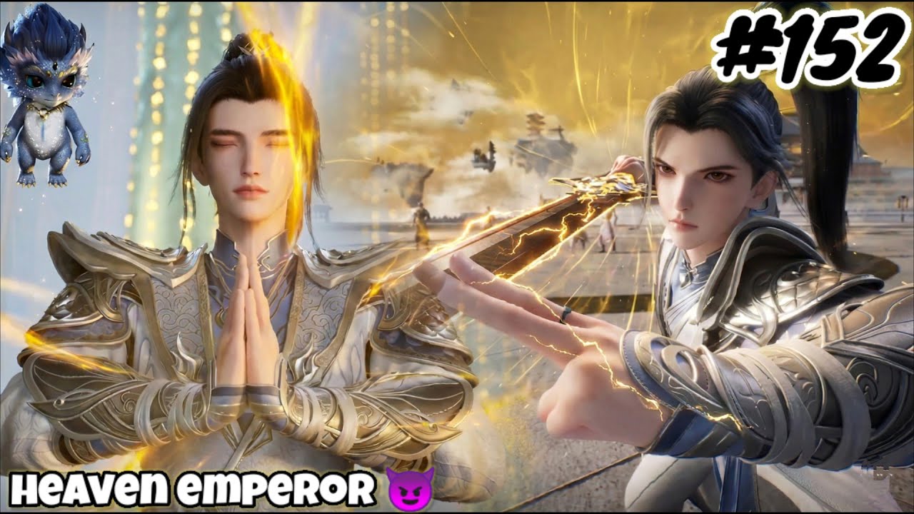 Heaven Emperor Episode 152 Explain in Hindi || Series Like Soul Land || Btth || Anime Explain