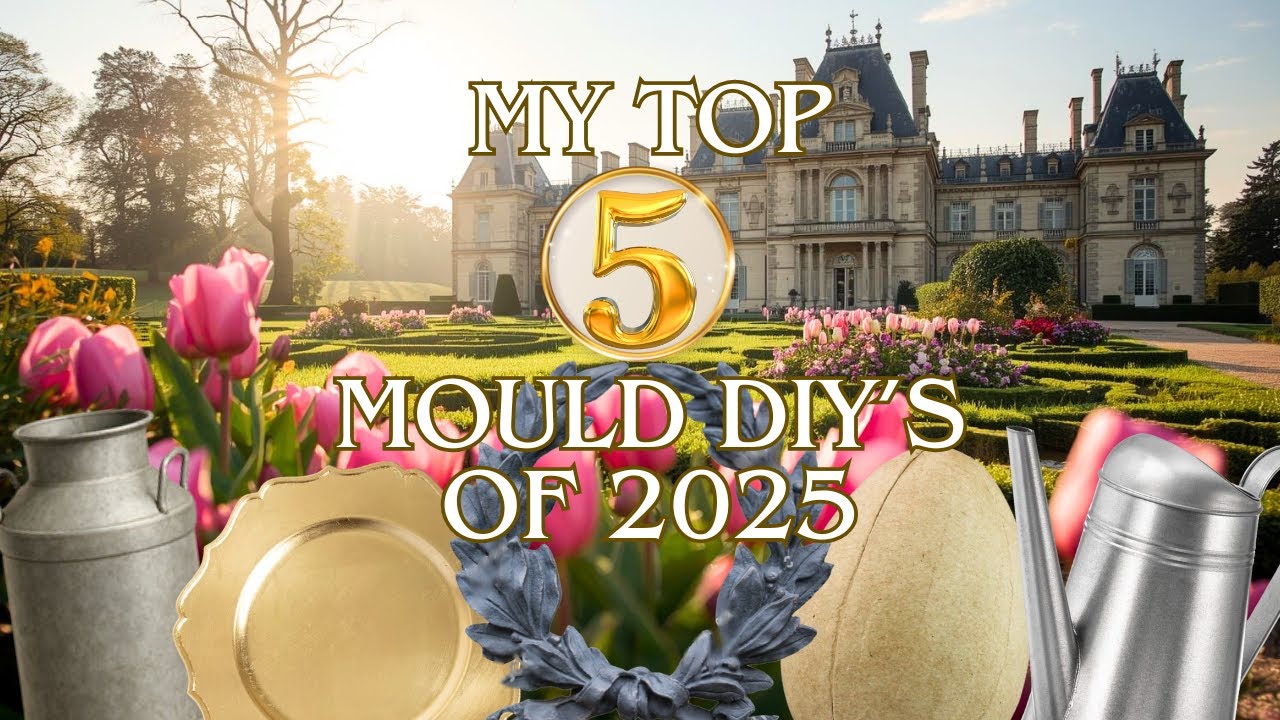 Top 5 Mould DIY’s 2025 | French Country Home Decor | Thrift Flips using IOD & Redesign