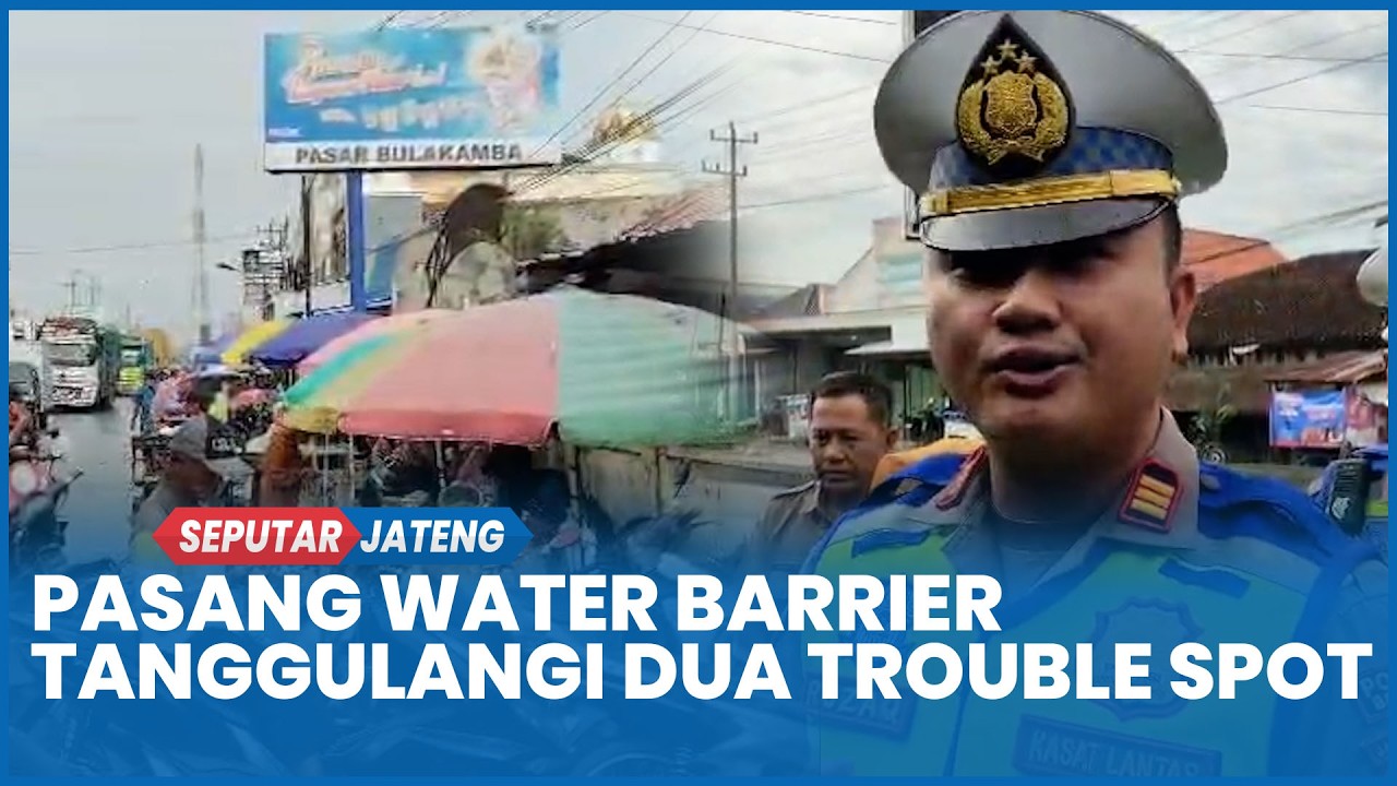 Satlantas Brebes Pasang Water Barrier, Tanggulangi Dua Trouble Spot di Pasar Bulakamba saat Arus Mud