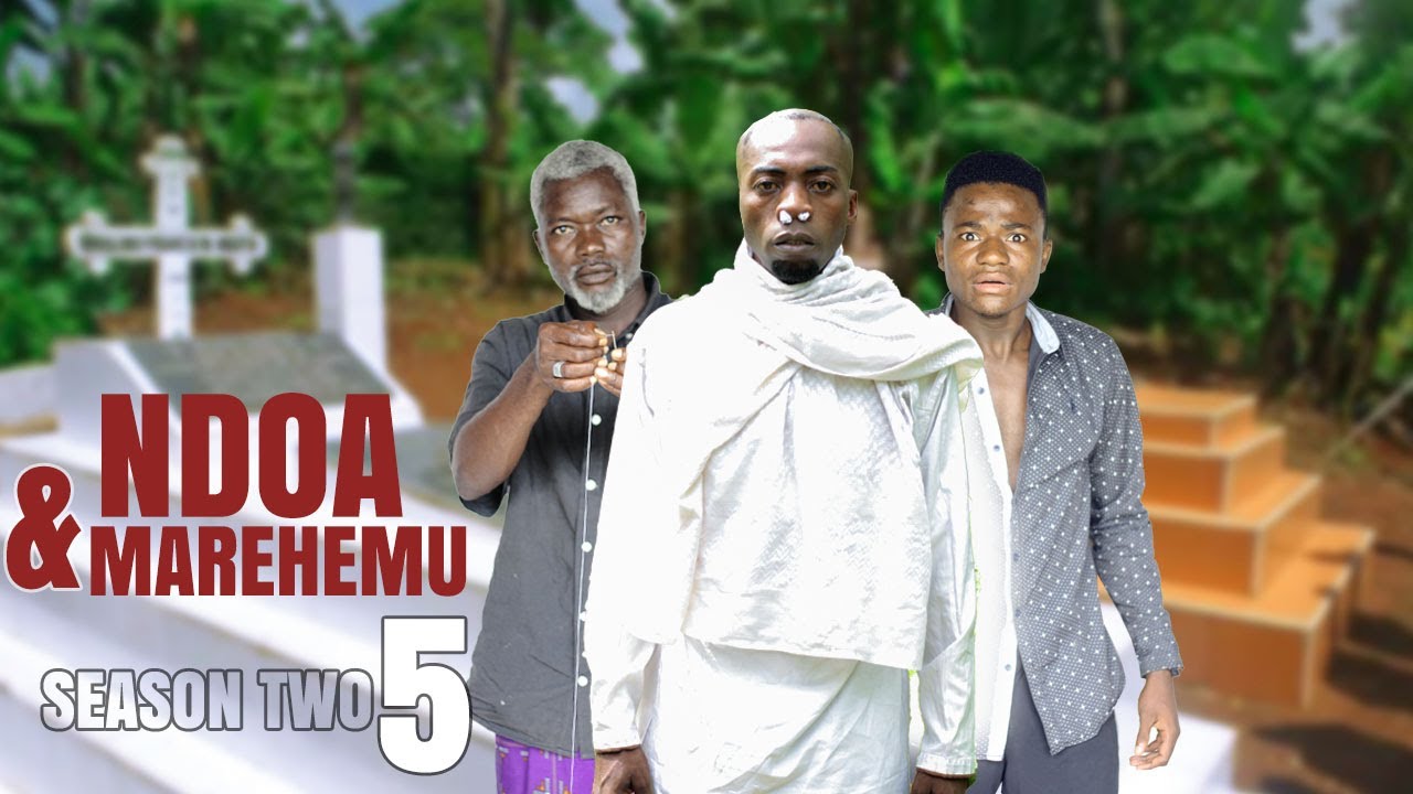 NDOA NA MAREHEMU SEASON TWO Final