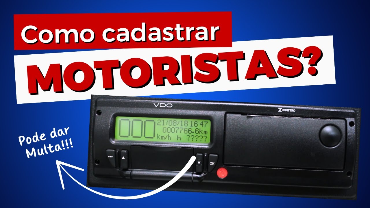 Como cadastrar motoristas no Tac&oacute;grafo Digital VDO BVDR