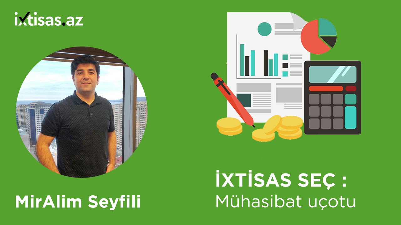 #ixtisasaz Mühasibat uçotu nədir? - MirAlim Seyfili