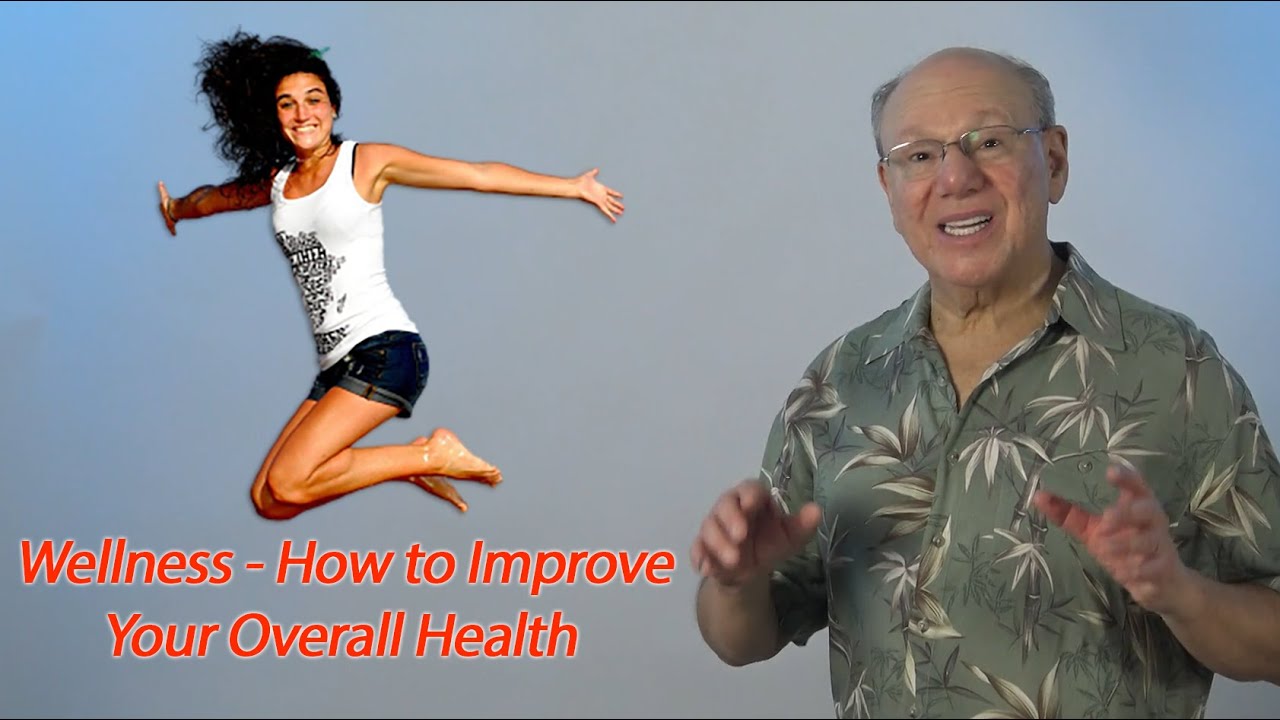 Wellness - How to Improve Your Overall Health