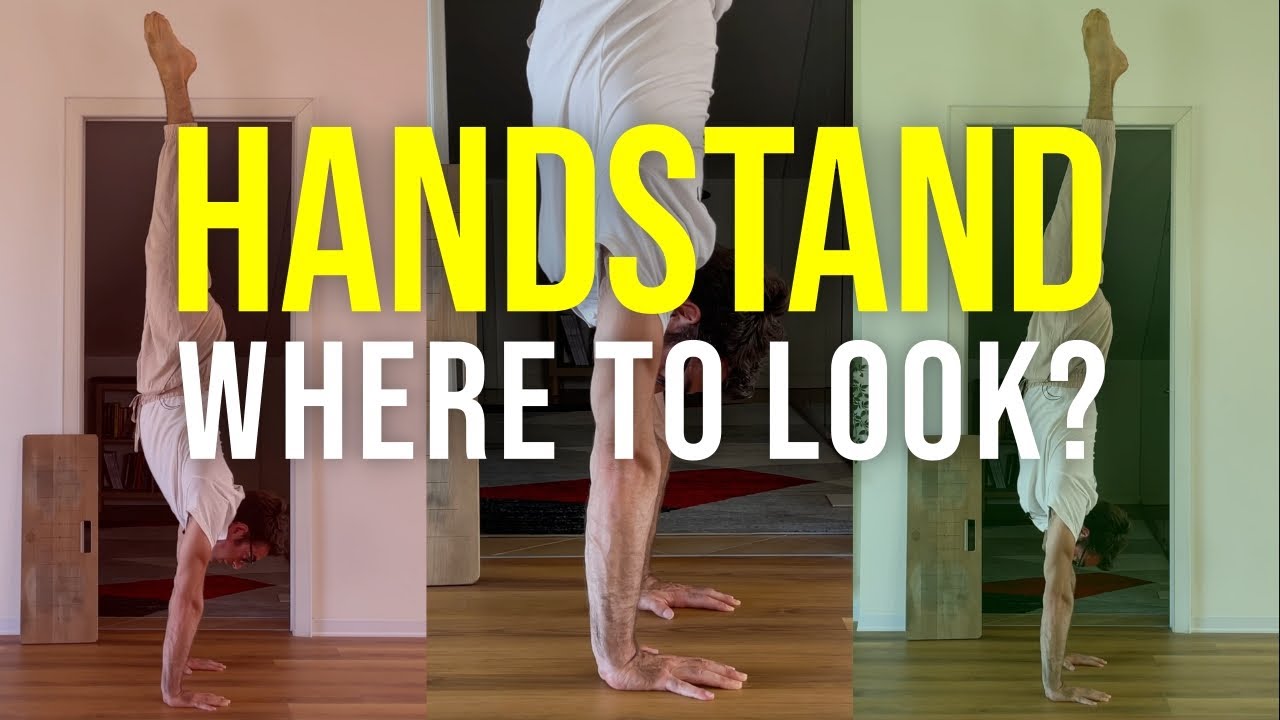 Handstand Tutorial: Where Should You Look to Improve Your Balance and Control