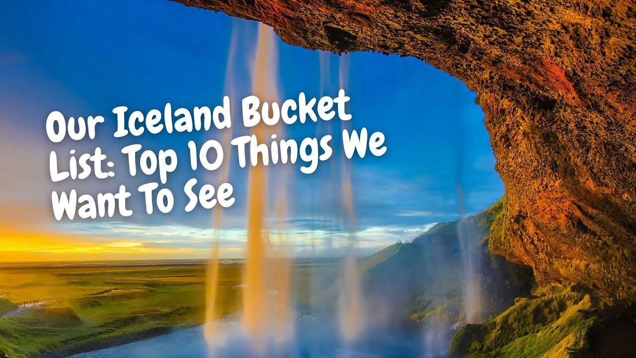 Our Iceland Bucket List: Top 10 Things We Want To See